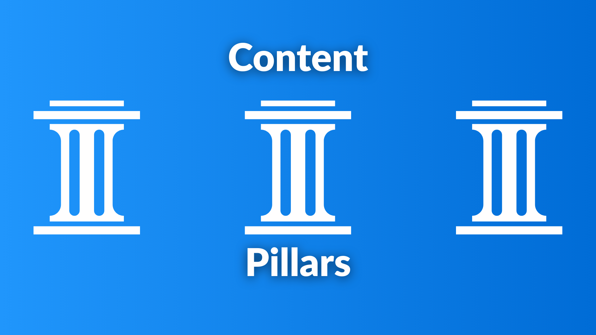 Content Pillars: What They Are and How to Build Them
