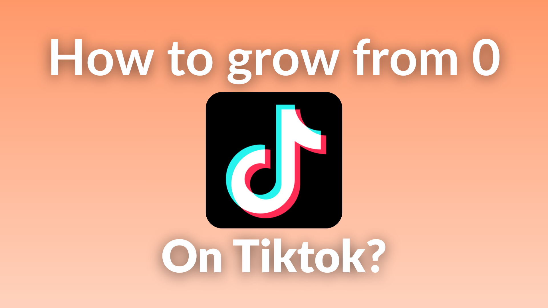 How to Grow on TikTok From Zero (2026)