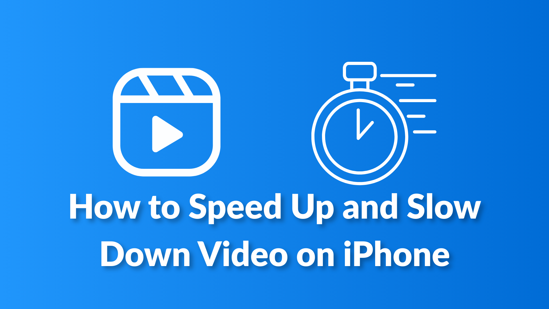 How to Speed Up and Slow Down Video on iPhone