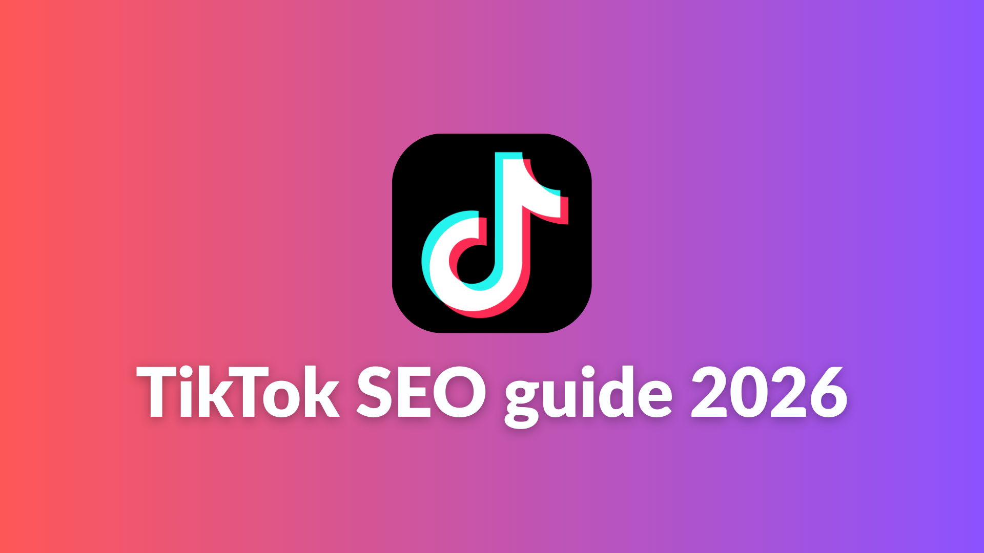 TikTok SEO: How to Get Found on TikTok Search in 2026