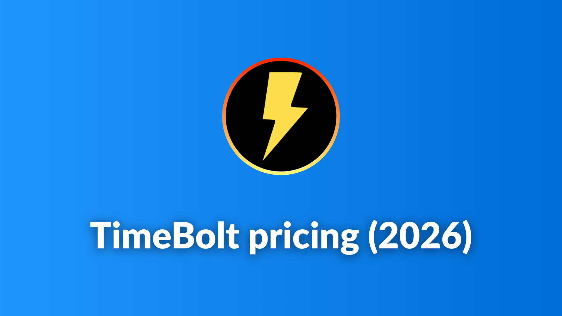 Timebolt Pricing 2026: Plans, Cost, and Is It Worth It?